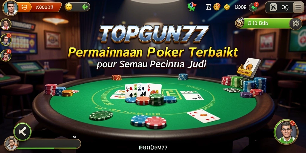 Tampilan menarik dari gameplay poker di TOPGUN77.
